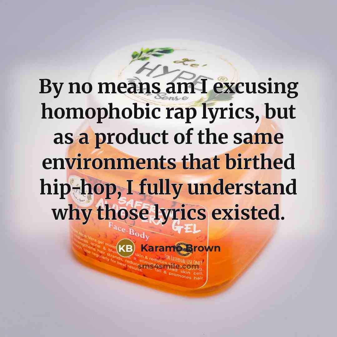 “By no means am I excusing homophobic rap lyrics, but…” quote by Karamo Brown