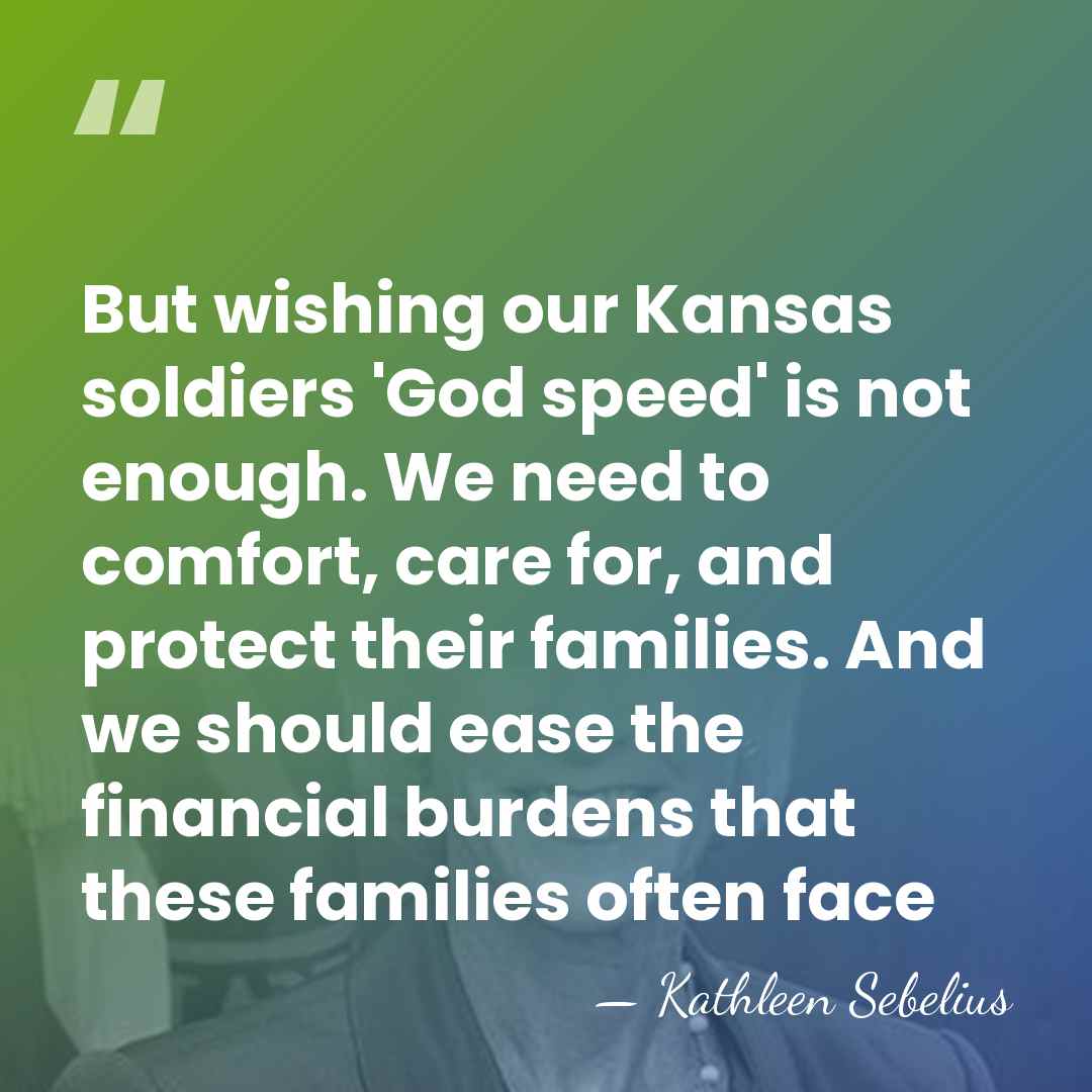 But wishing our Kansas soldiers 'God speed' is not enough. We need&hellip; - Kathleen Sebelius