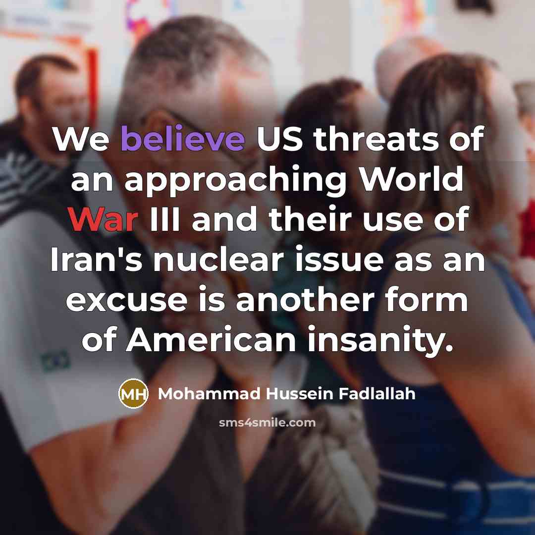 “We believe US threats of an approaching World War III…” quote by Mohammad Hussein Fadlallah