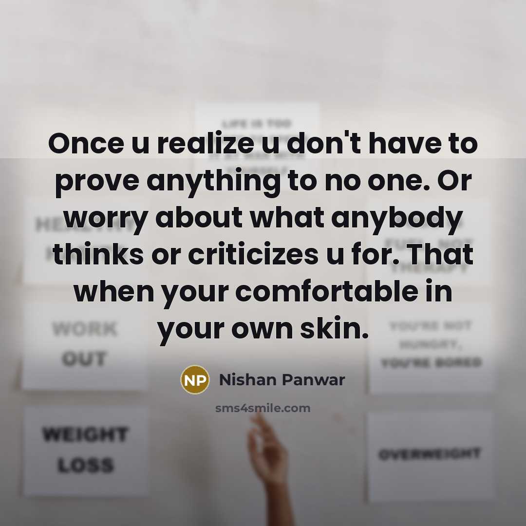 “Once u realize u don't have to prove anything to…” quote by Nishan Panwar