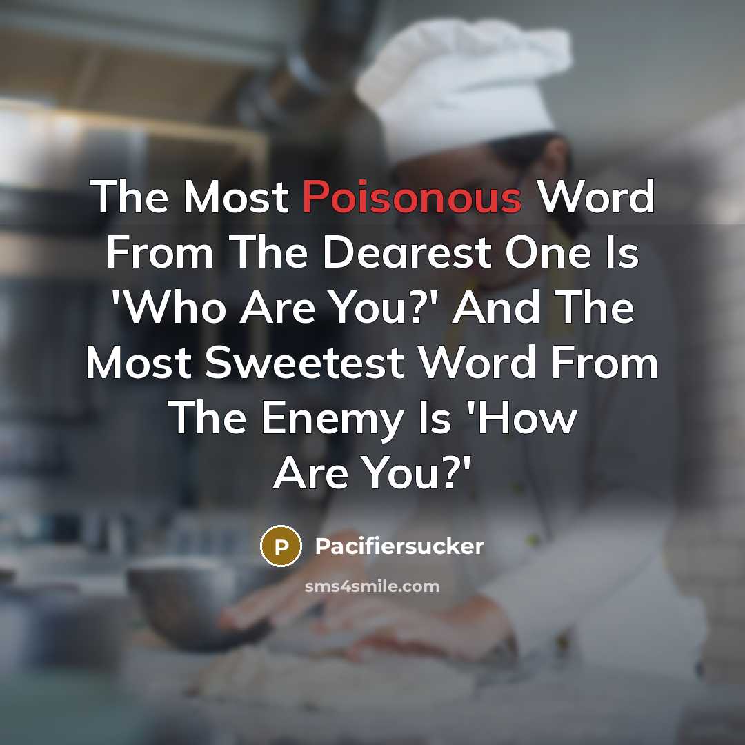 “The Most Poisonous Word From The Dearest One Is 'Who…” quote by Pacifiersucker