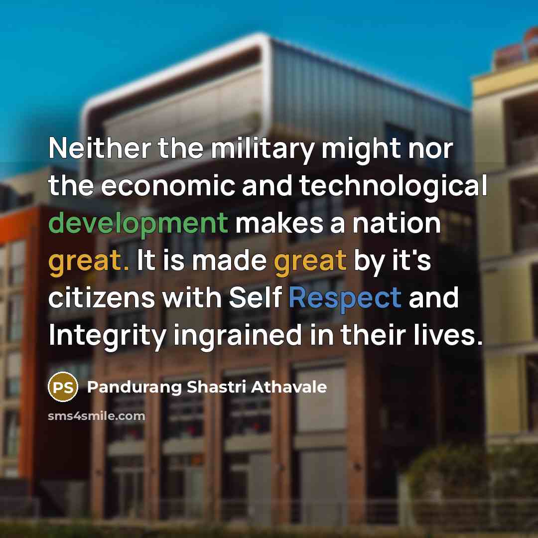 “Neither the military might nor the economic and technological development…” quote by Pandurang Shastri Athavale