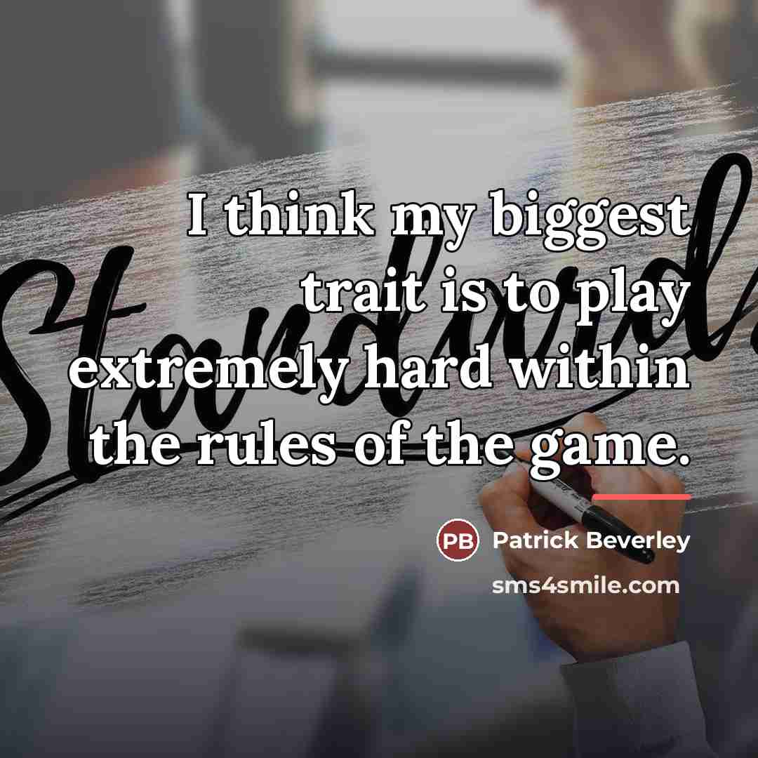 “I think my biggest trait is to play extremely hard…” quote by Patrick Beverley