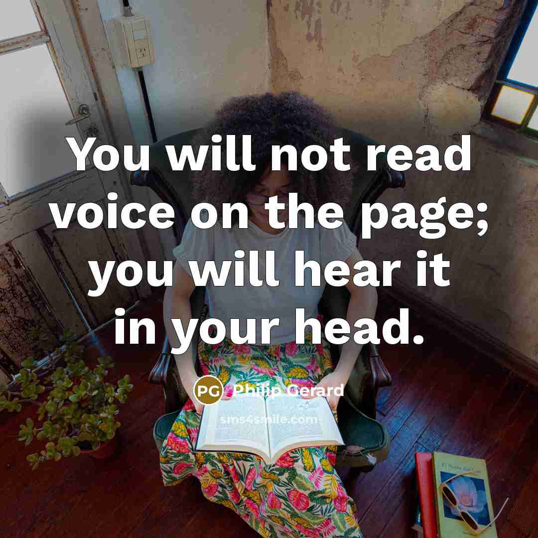 “You will not read voice on the page; you will…” quote by Philip Gerard