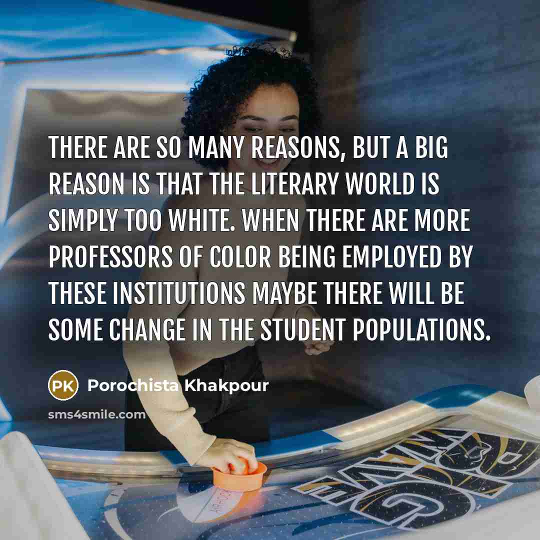 “There are so many reasons, but a big reason is…” quote by Porochista Khakpour