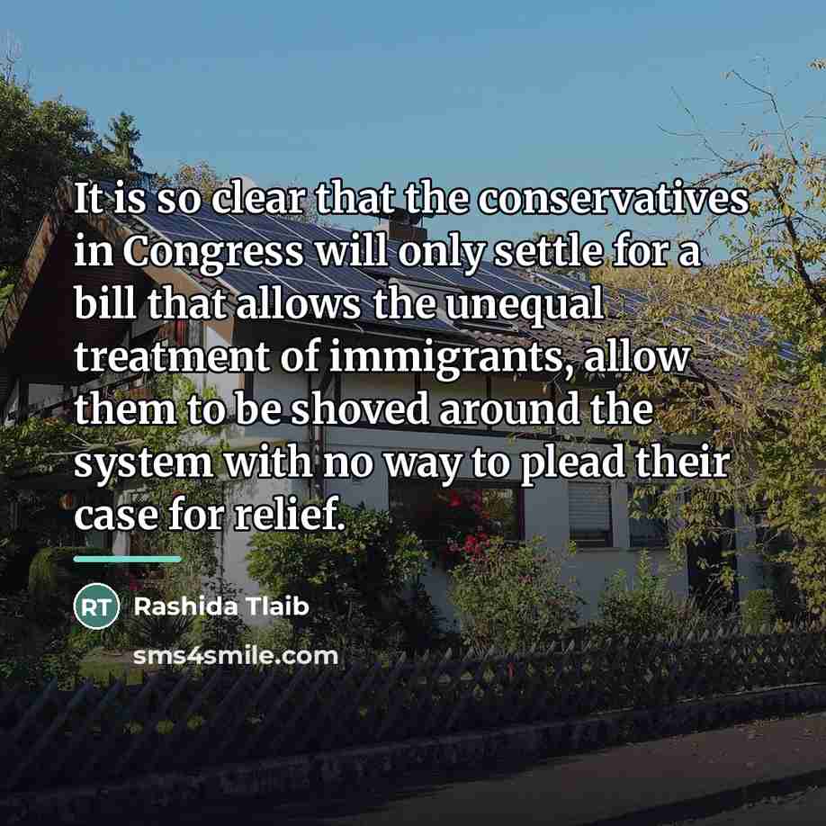 “It is so clear that the conservatives in Congress will…” quote by Rashida Tlaib