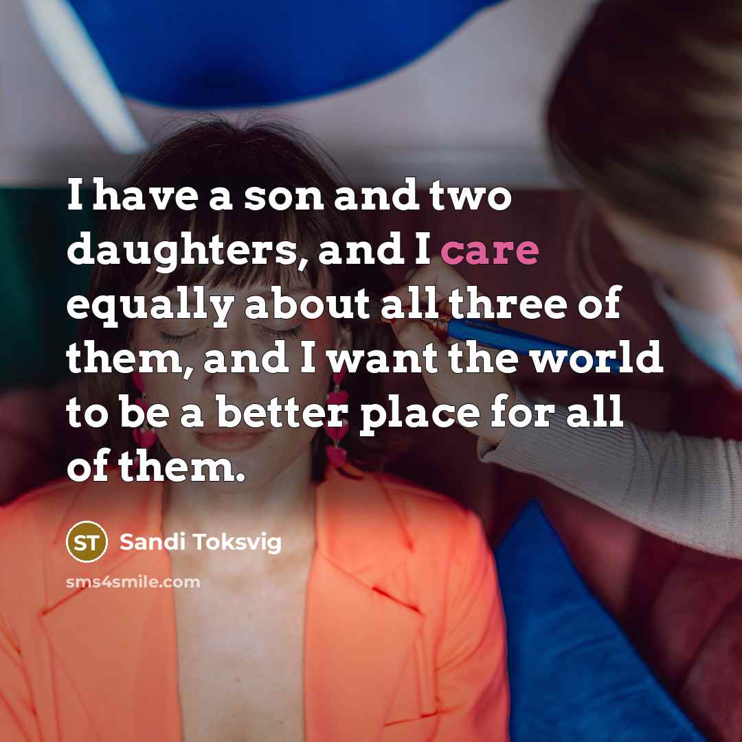 “I have a son and two daughters, and I care…” quote by Sandi Toksvig