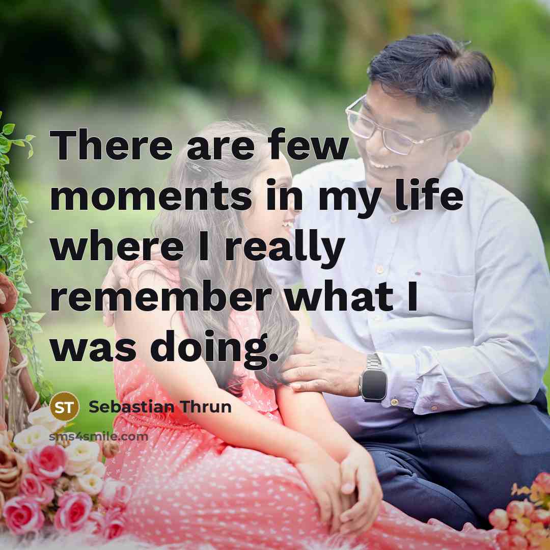“There are few moments in my life where I really…” quote by Sebastian Thrun