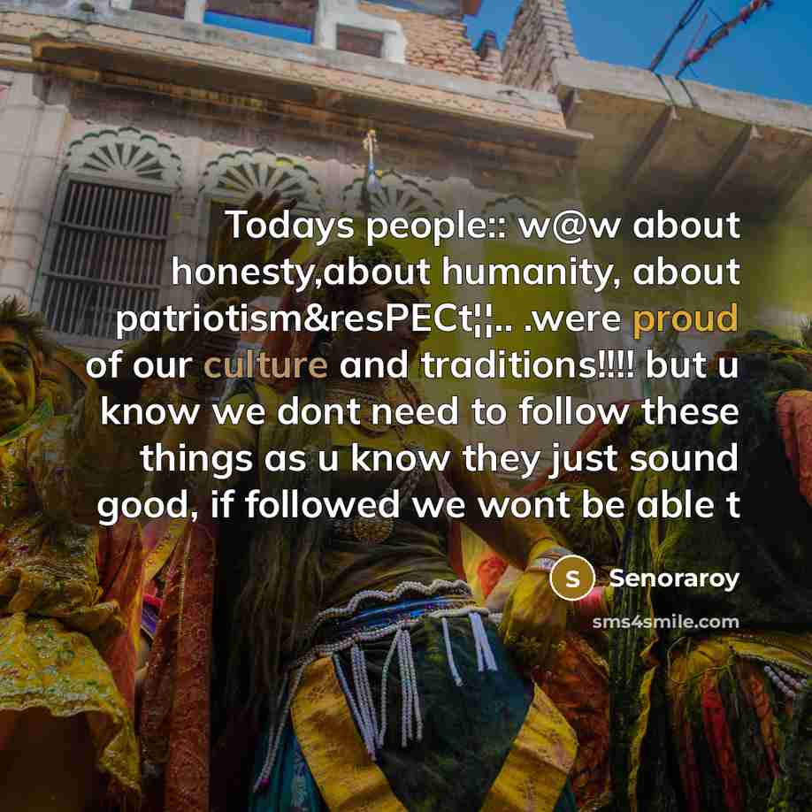 “Todays people:: w@w about honesty,about humanity, about patriotism&resPECt¦¦.. .were proud…” quote by Senoraroy