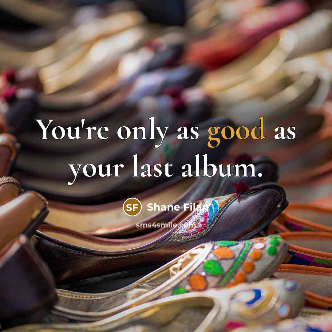 “You're only as good as your last album.…” quote by Shane Filan