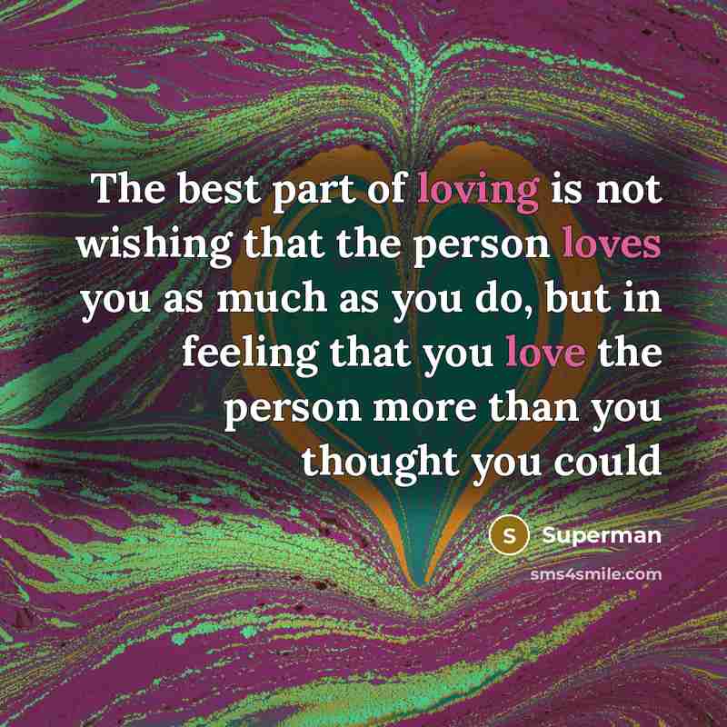 “The best part of loving is not wishing that the…” quote by Superman