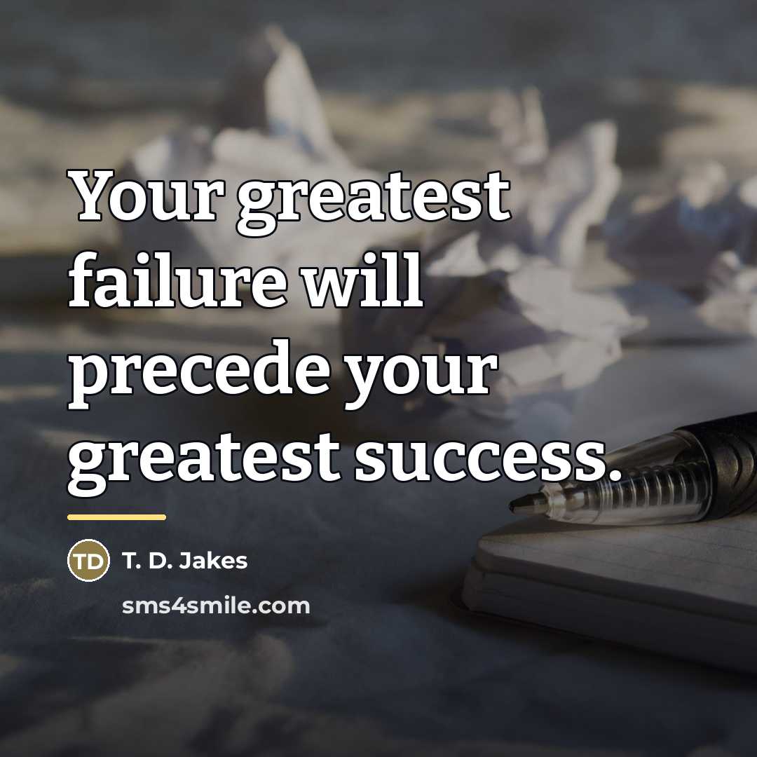“Your greatest failure will precede your greatest success.…” quote by T. D. Jakes