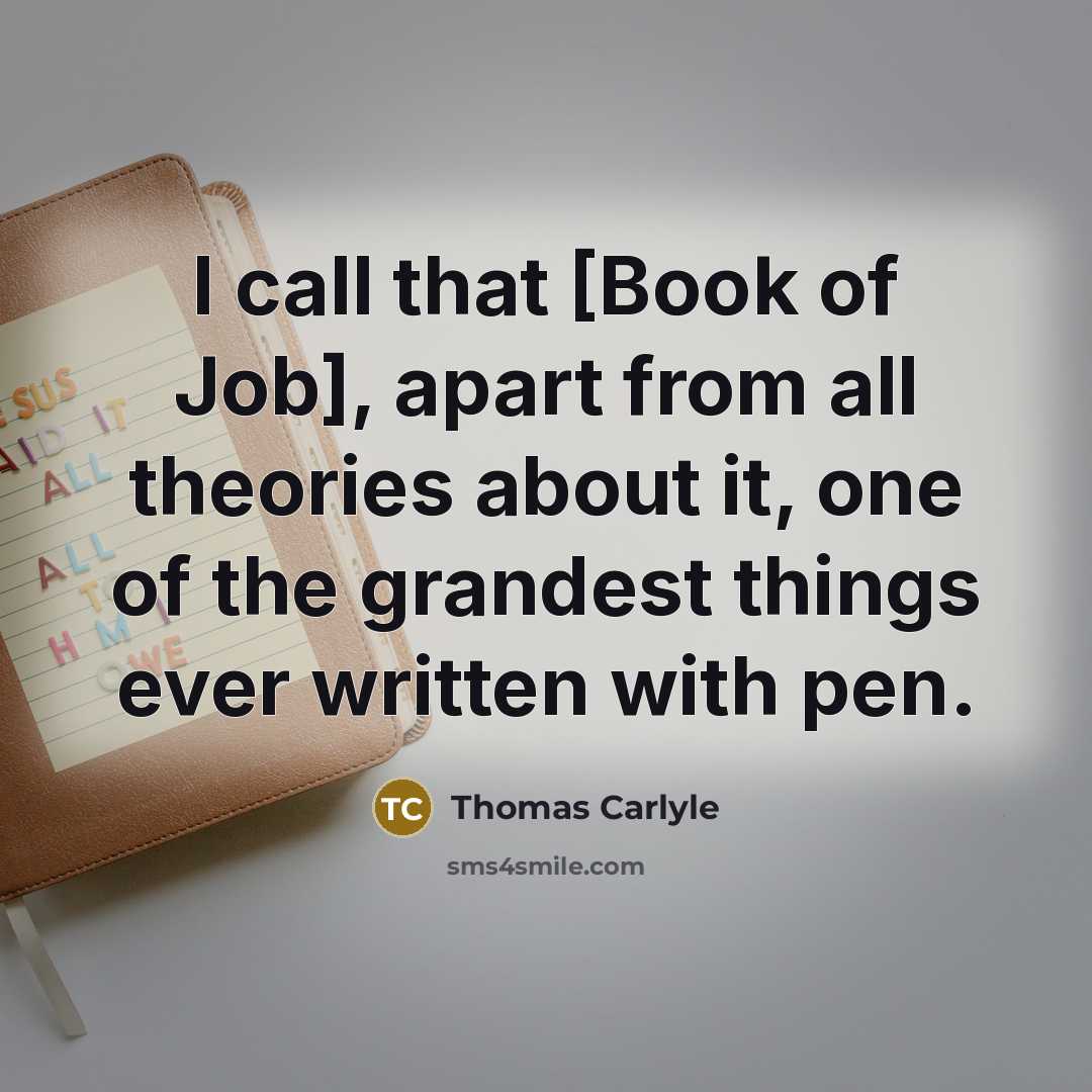 “I call that [Book of Job], apart from all theories…” quote by Thomas Carlyle