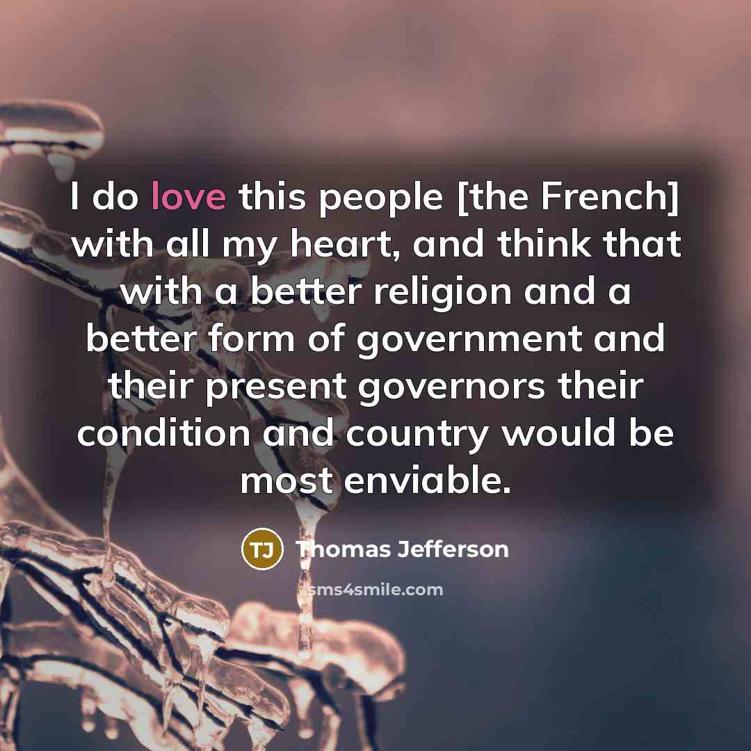 “I do love this people [the French] with all my…” quote by Thomas Jefferson