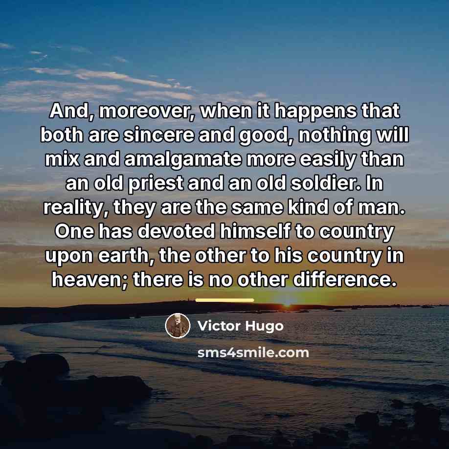 “And, moreover, when it happens that both are sincere and…” quote by Victor Hugo