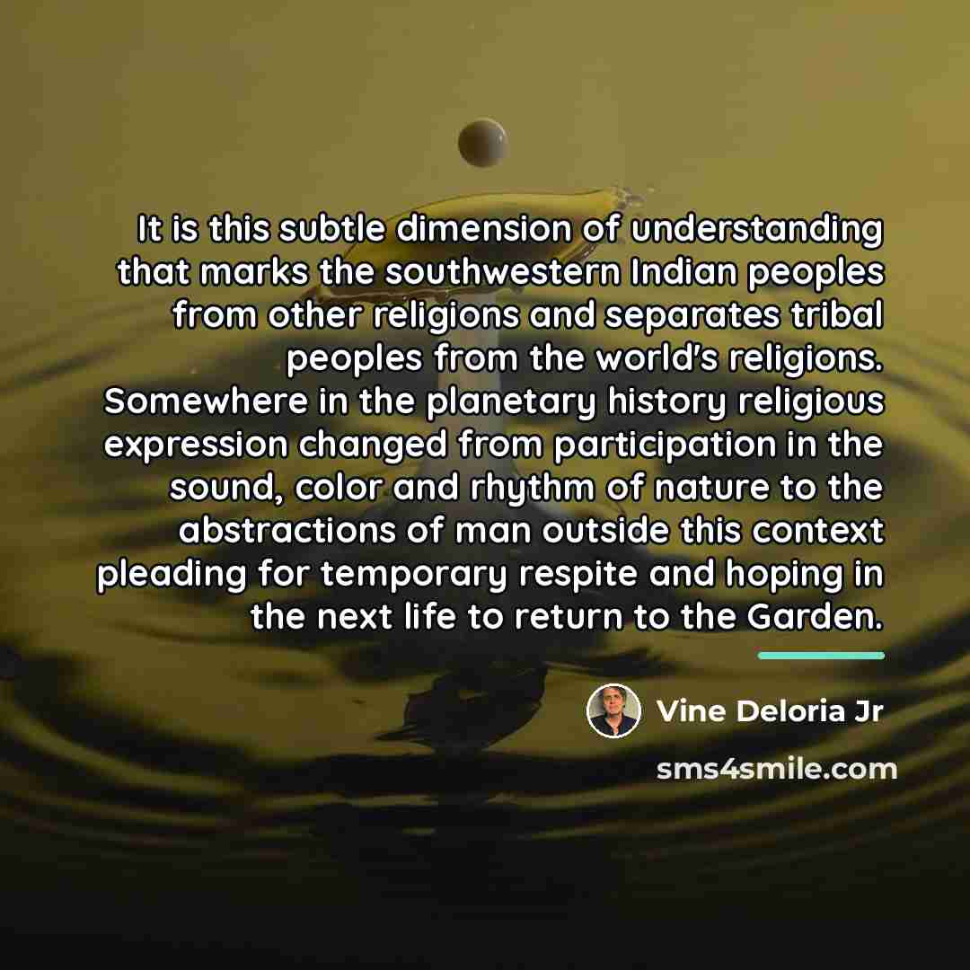 “It is this subtle dimension of understanding that marks the…” quote by Vine Deloria Jr