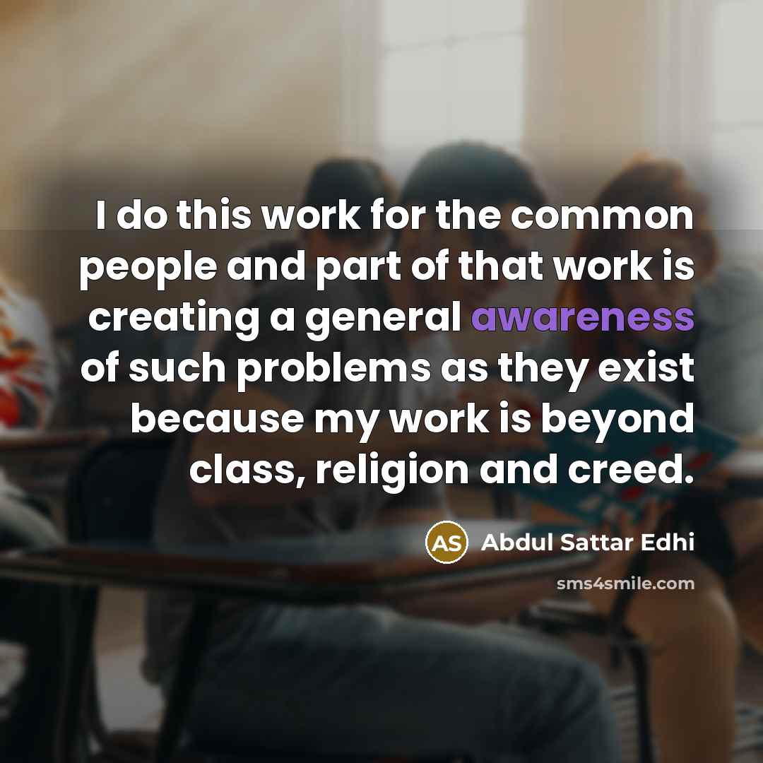 “I do this work for the common people and part…” quote by Abdul Sattar Edhi