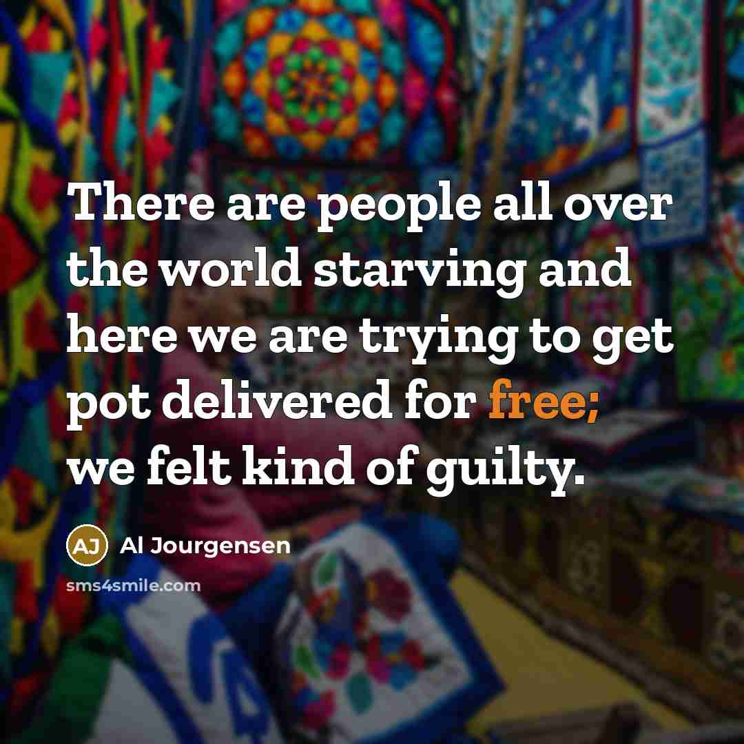 “There are people all over the world starving and here…” quote by Al Jourgensen