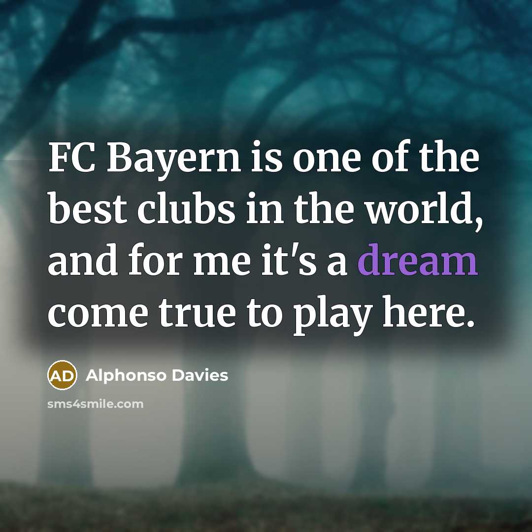 “FC Bayern is one of the best clubs in the…” quote by Alphonso Davies