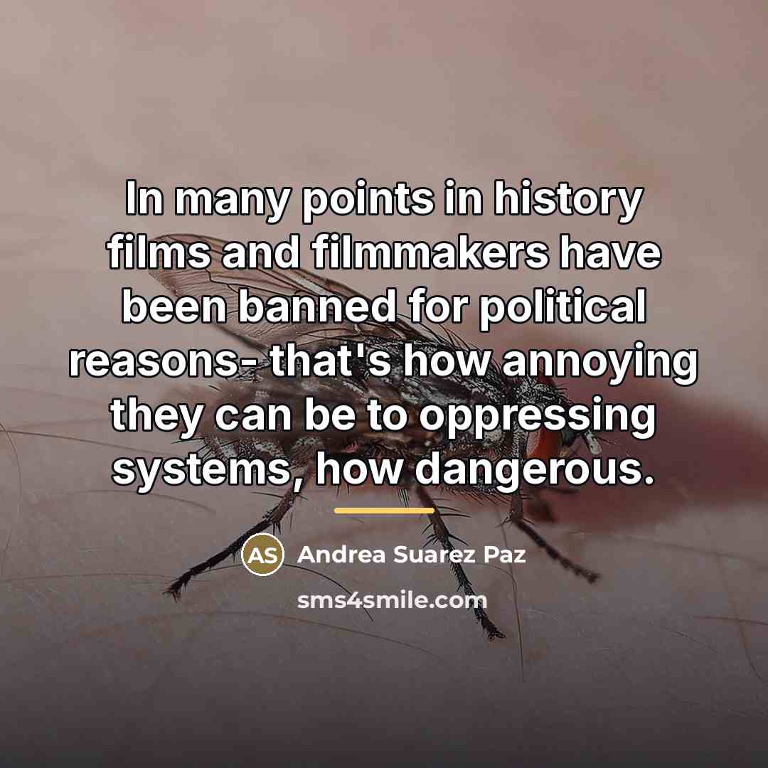 “In many points in history films and filmmakers have been…” quote by Andrea Suarez Paz