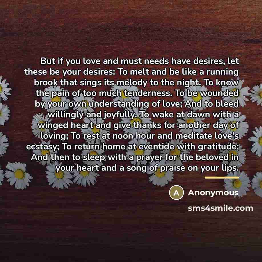 “But if you love and must needs have desires, let…” quote by Anonymous