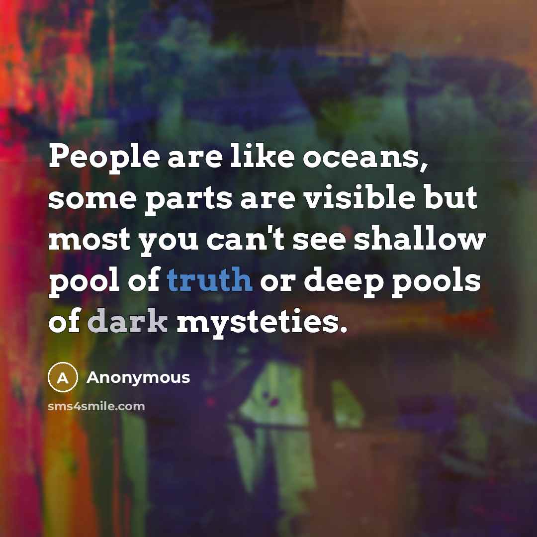 “People are like oceans, some parts are visible but most…” quote by Anonymous