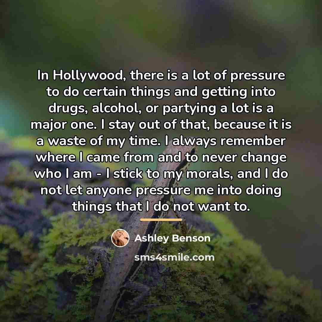 “In Hollywood, there is a lot of pressure to do…” quote by Ashley Benson