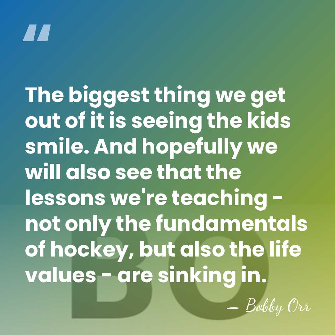 The biggest thing we get out of it is seeing the kids&hellip; - Bobby Orr