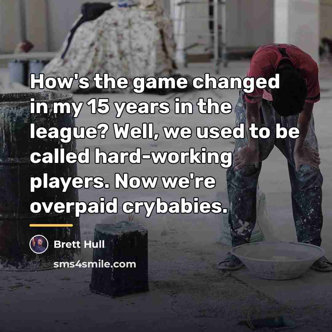 “How's the game changed in my 15 years in the…” quote by Brett Hull