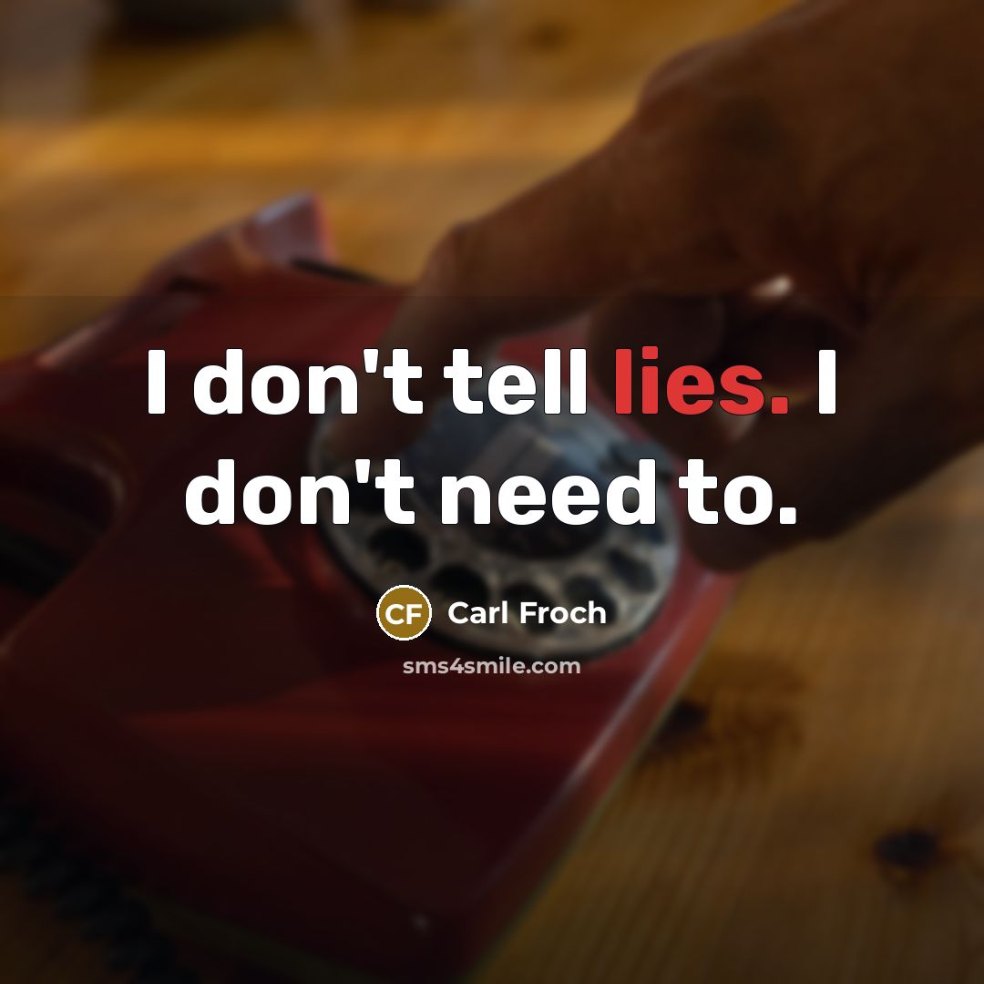 “I don't tell lies. I don't need to.…” quote by Carl Froch