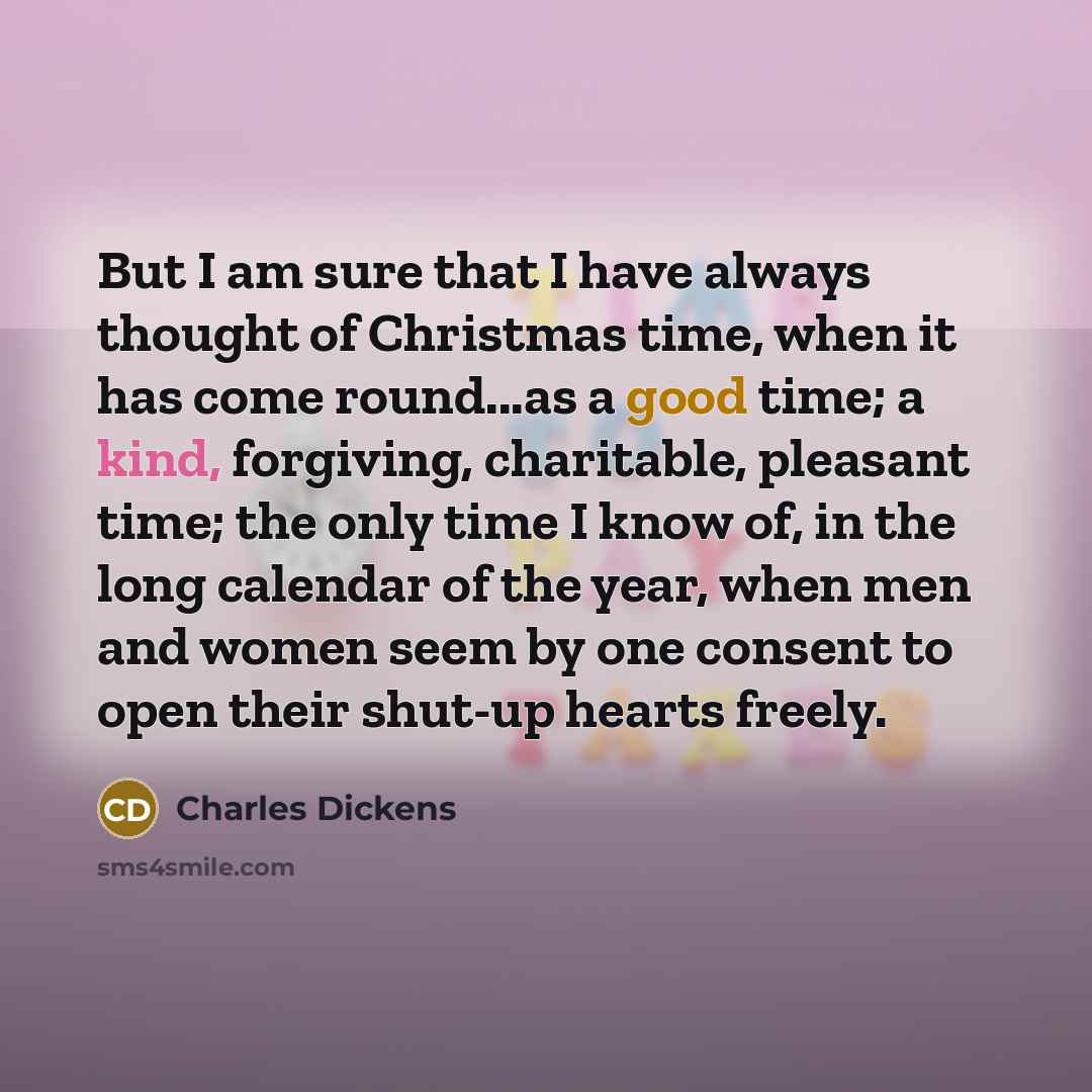 “But I am sure that I have always thought of…” quote by Charles Dickens