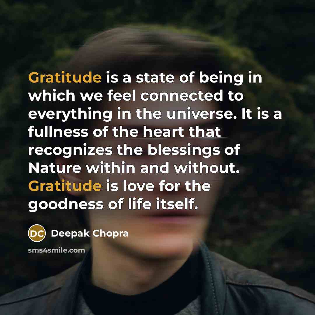 “Gratitude is a state of being in which we feel…” quote by Deepak Chopra