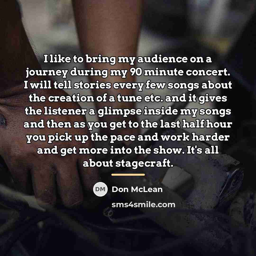 “I like to bring my audience on a journey during…” quote by Don McLean