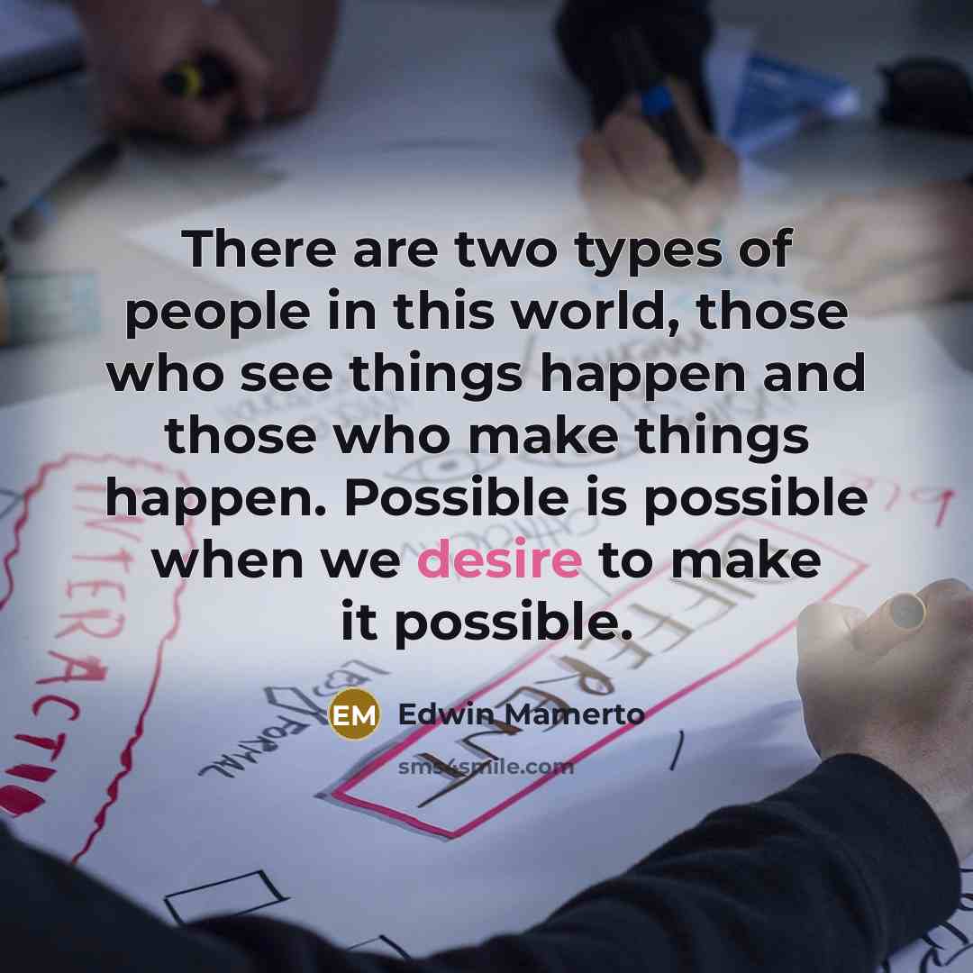 “There are two types of people in this world, those…” quote by Edwin Mamerto