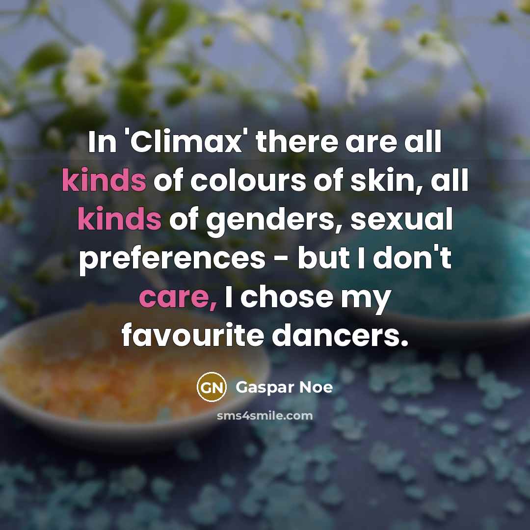 “In 'Climax' there are all kinds of colours of skin,…” quote by Gaspar Noe