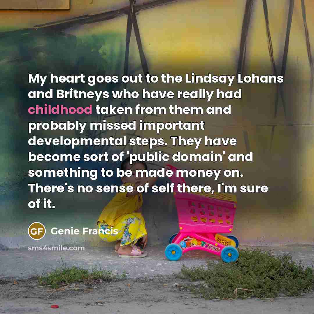 “My heart goes out to the Lindsay Lohans and Britneys…” quote by Genie Francis