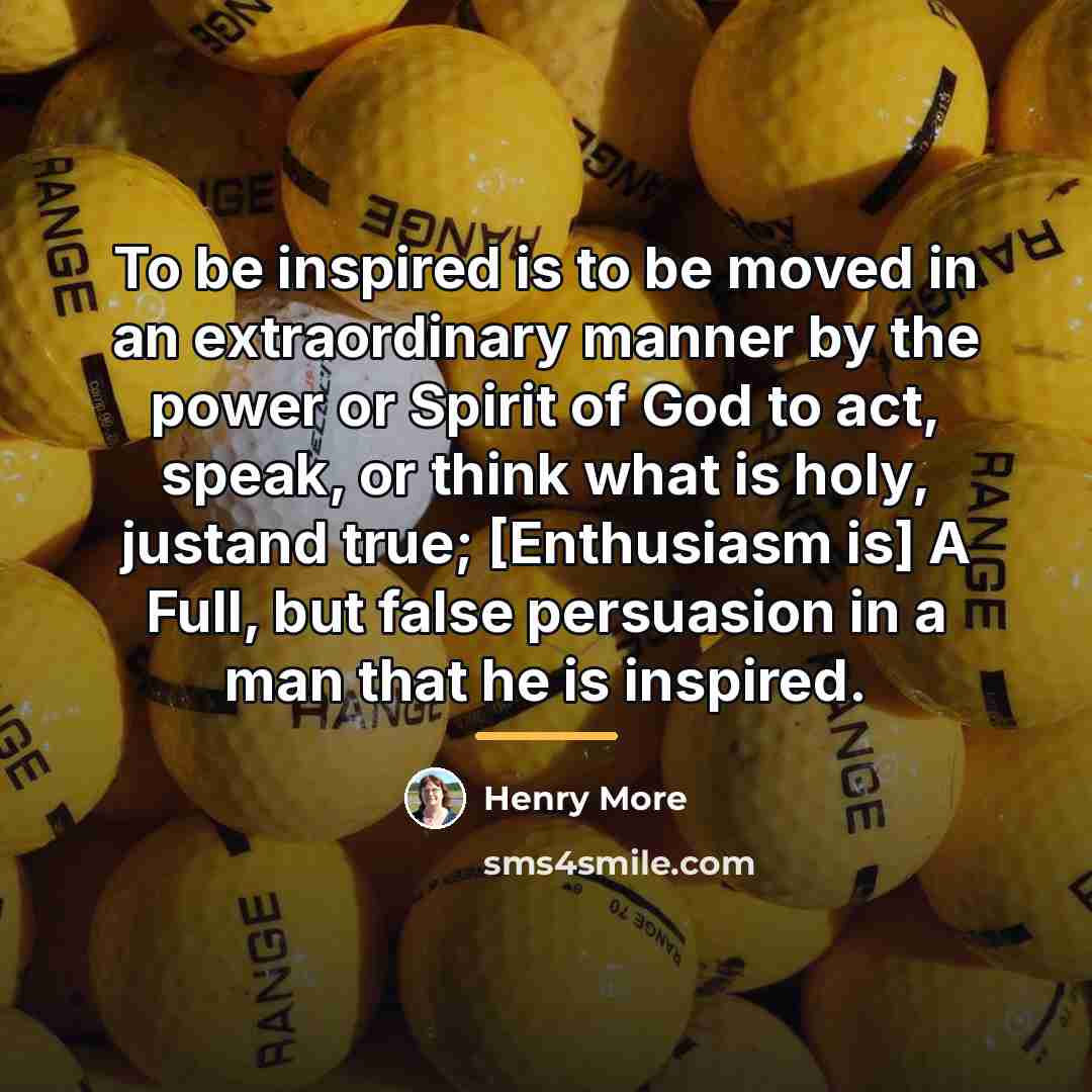 “To be inspired is to be moved in an extraordinary…” quote by Henry More