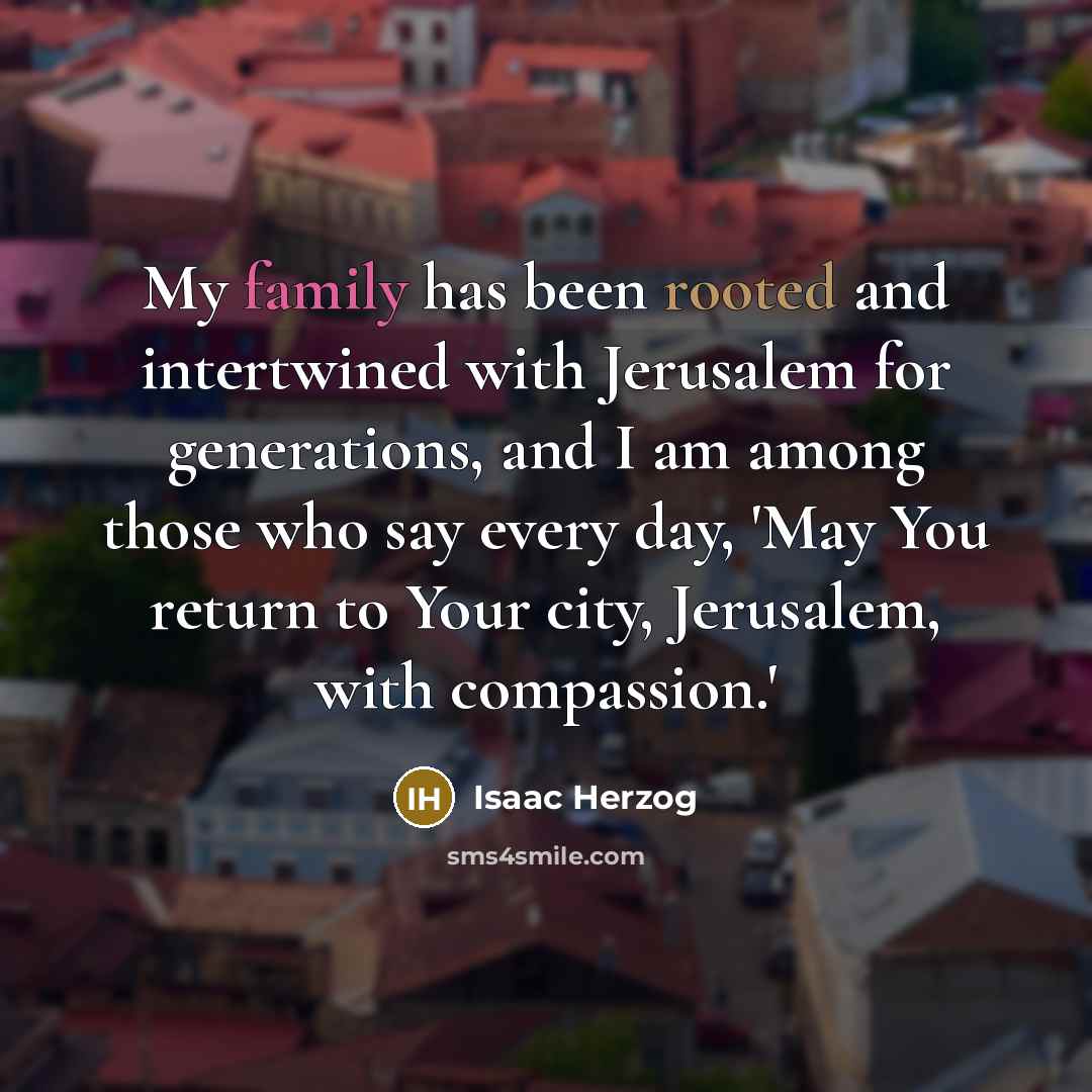 “My family has been rooted and intertwined with Jerusalem for…” quote by Isaac Herzog