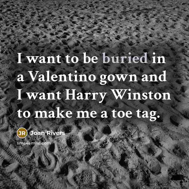 “I want to be buried in a Valentino gown and…” quote by Joan Rivers