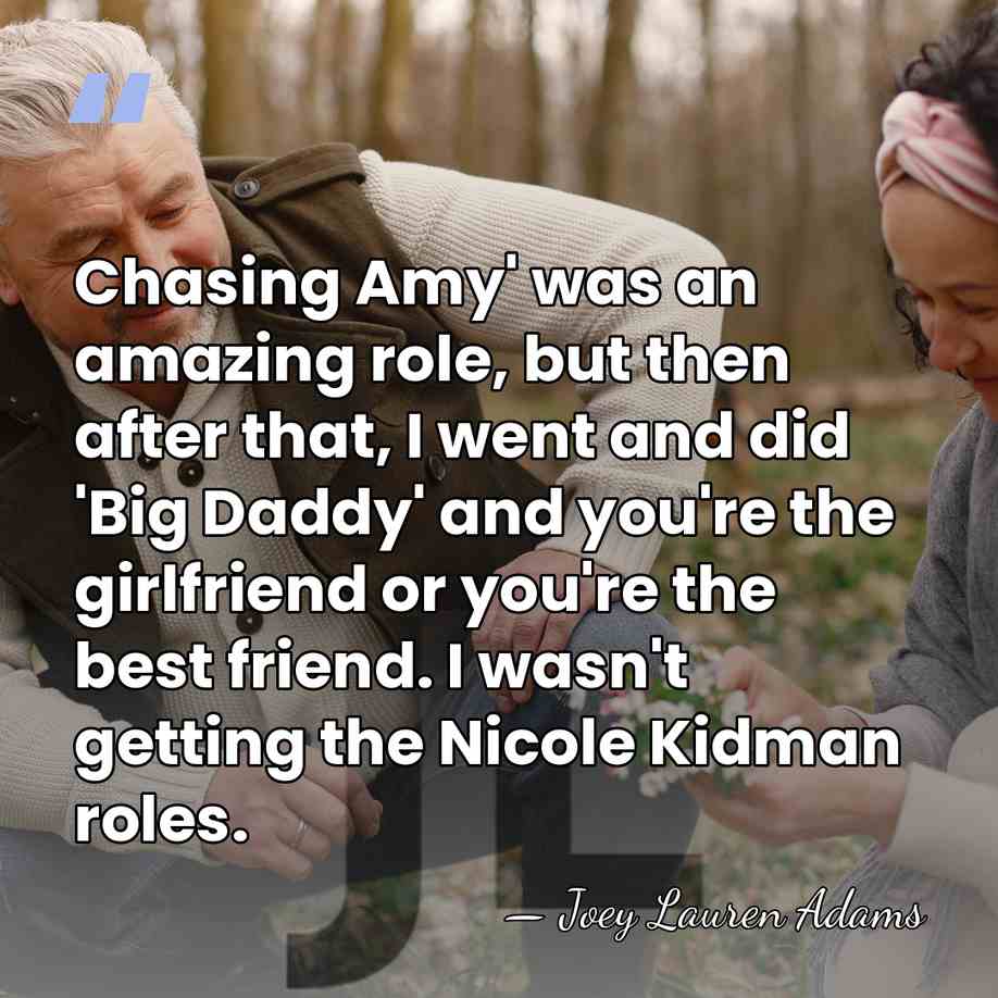 Chasing Amy' was an amazing role, but then after that, I went&hellip; - Joey Lauren Adams