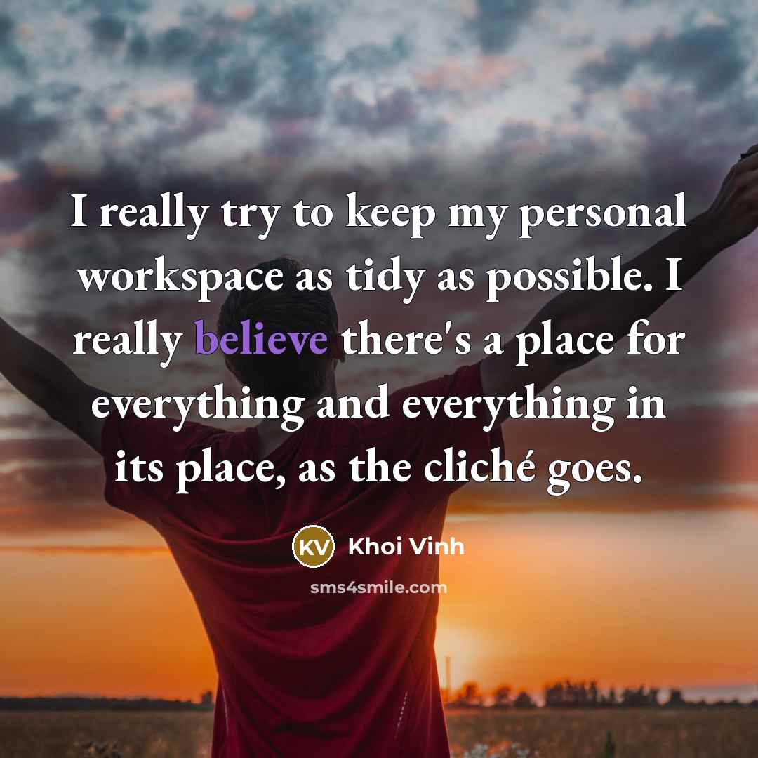 “I really try to keep my personal workspace as tidy…” quote by Khoi Vinh