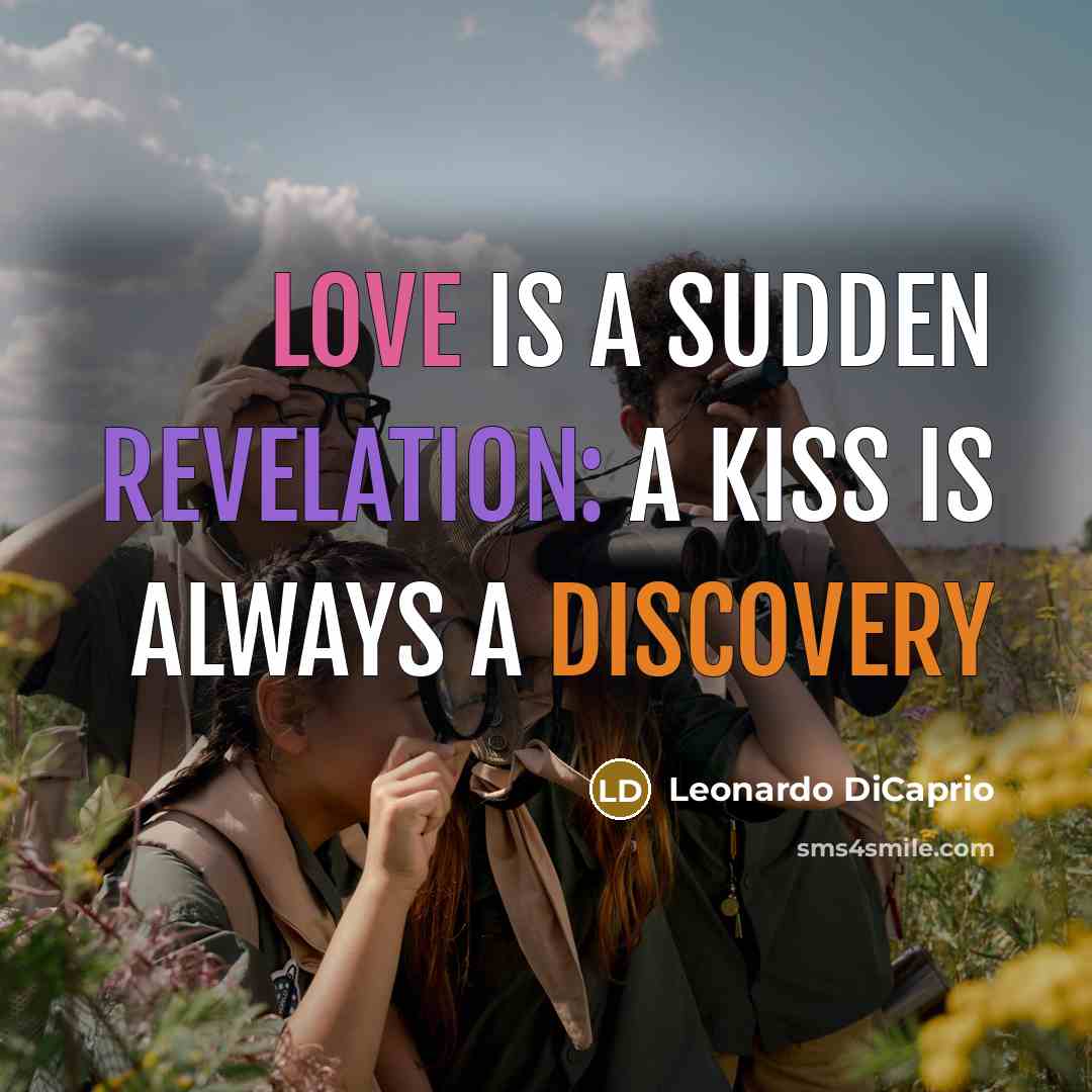 “Love is a sudden revelation: a kiss is always a…” quote by Leonardo DiCaprio