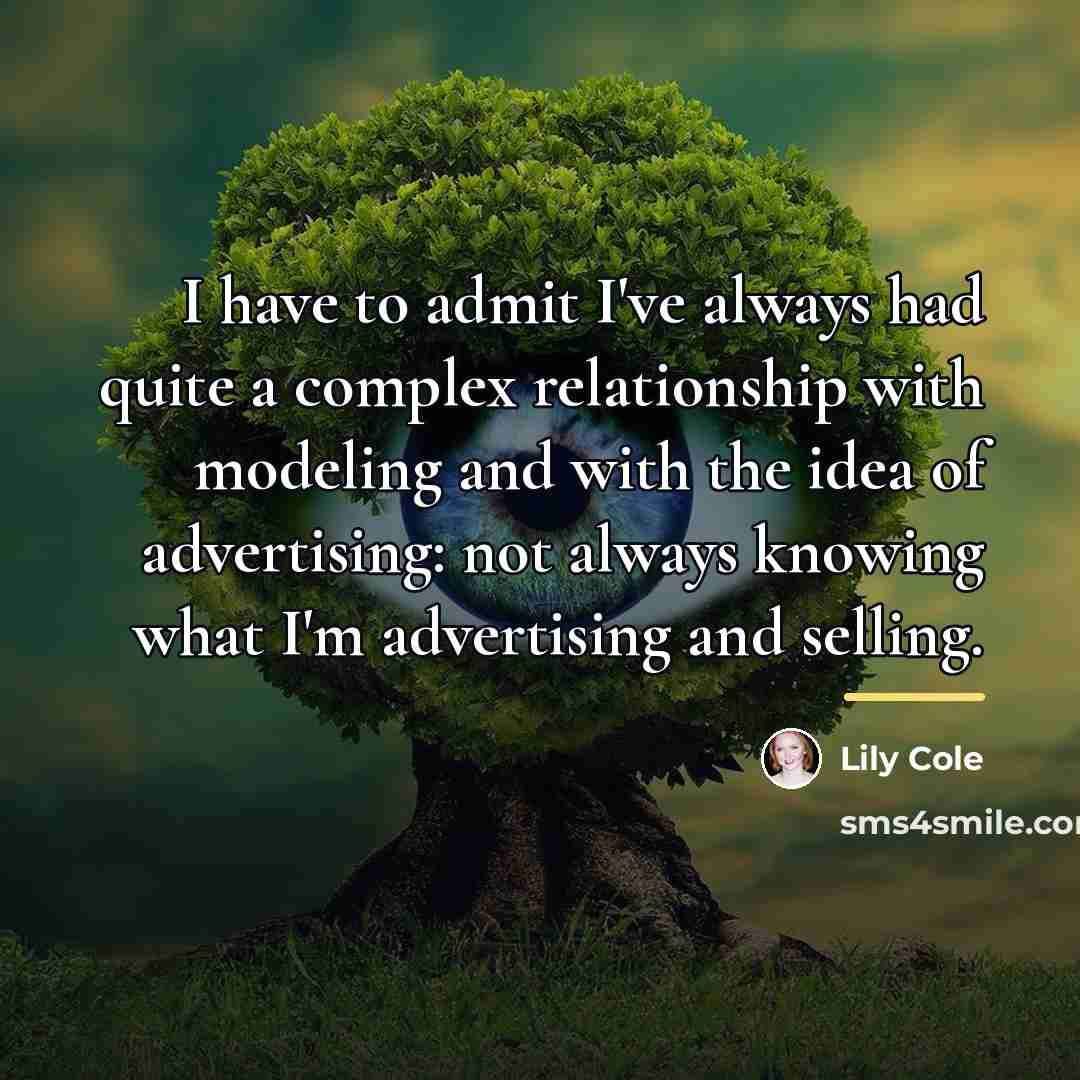 “I have to admit I've always had quite a complex…” quote by Lily Cole