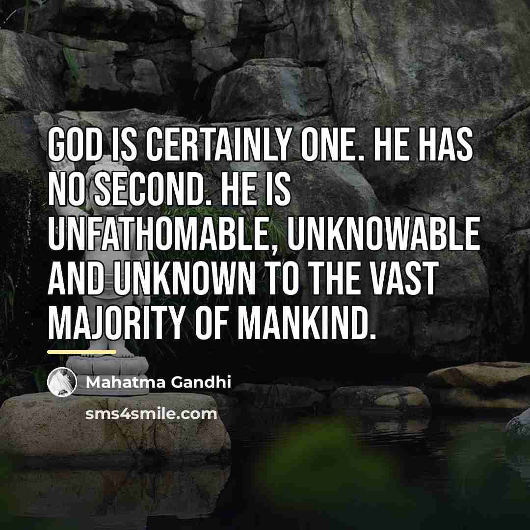 “God is certainly one. He has no second. He is…” quote by Mahatma Gandhi