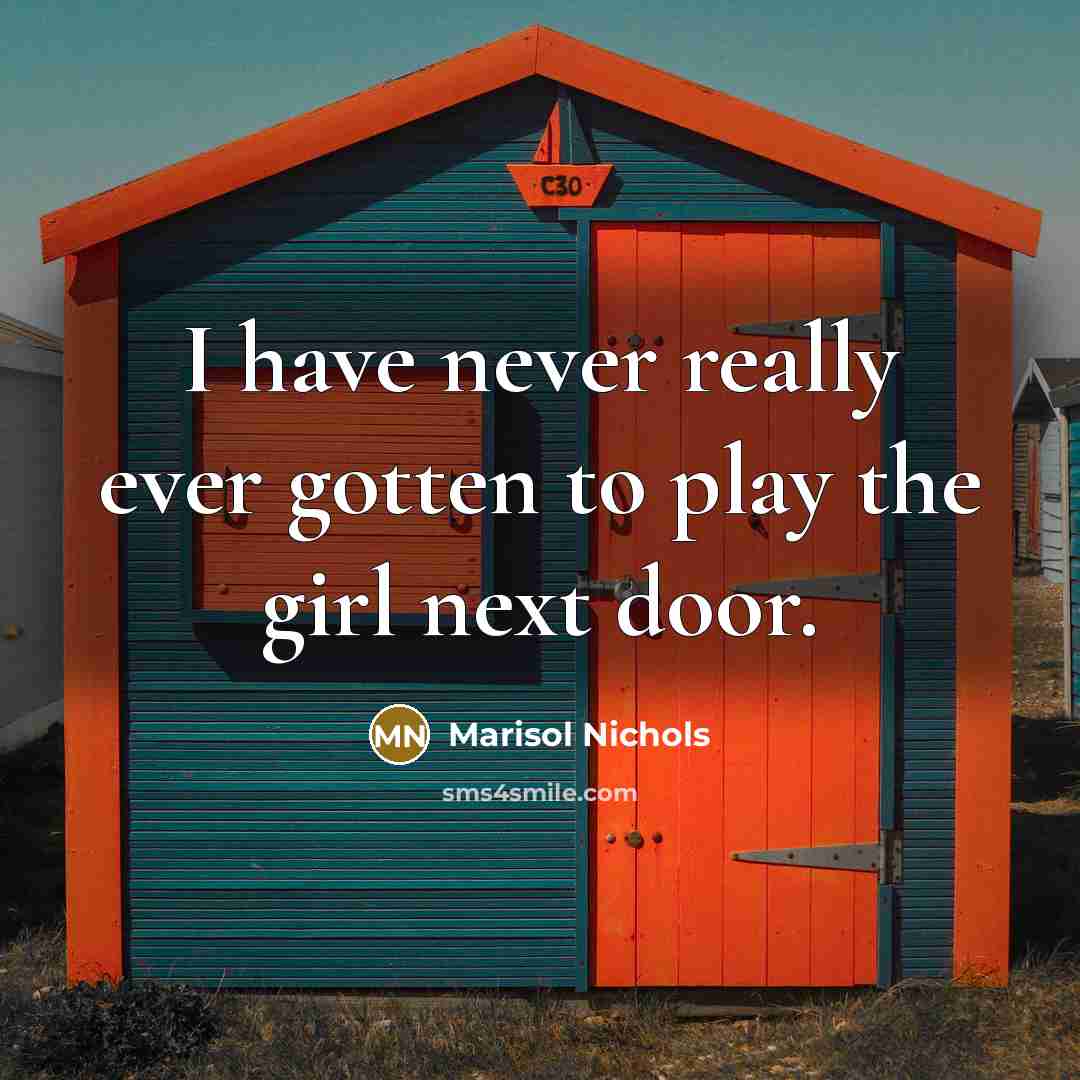 “I have never really ever gotten to play the girl…” quote by Marisol Nichols
