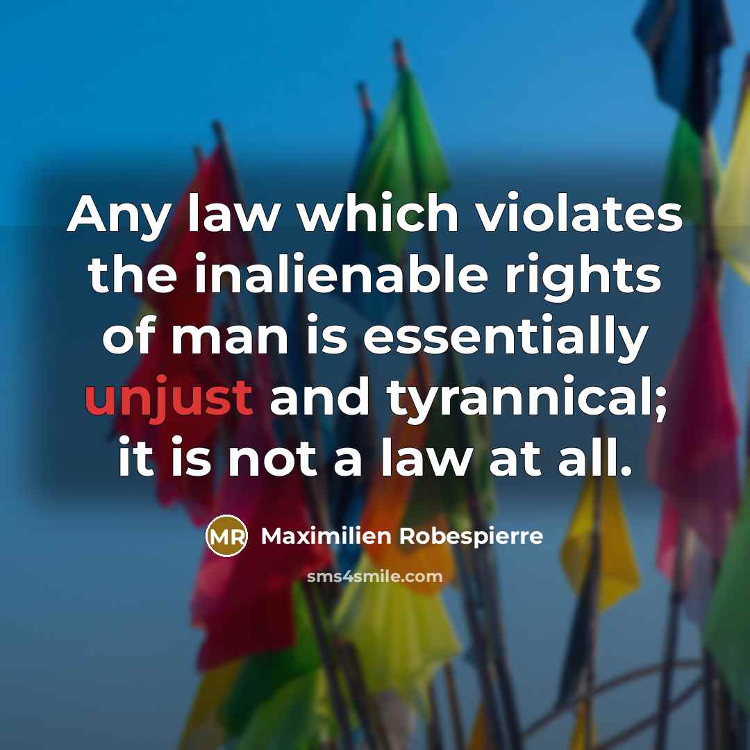 “Any law which violates the inalienable rights of man is…” quote by Maximilien Robespierre