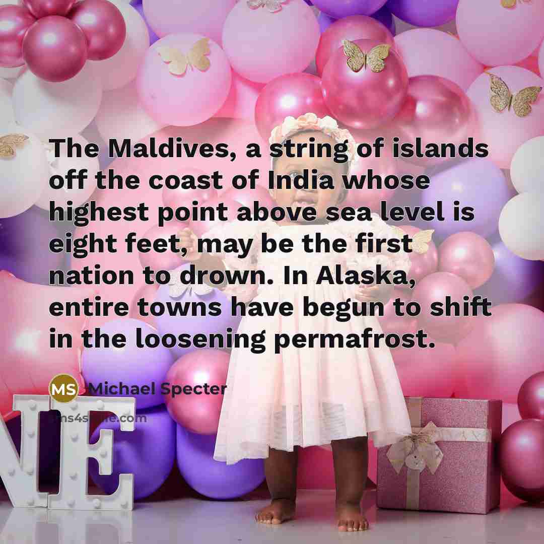 “The Maldives, a string of islands off the coast of…” quote by Michael Specter