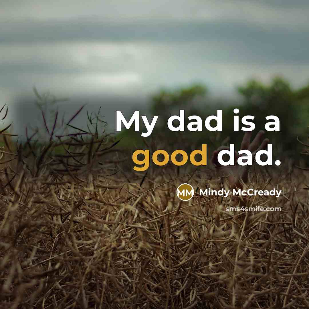“My dad is a good dad.…” quote by Mindy McCready