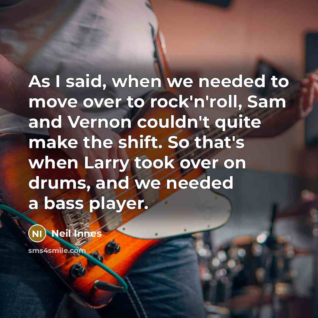 “As I said, when we needed to move over to…” quote by Neil Innes