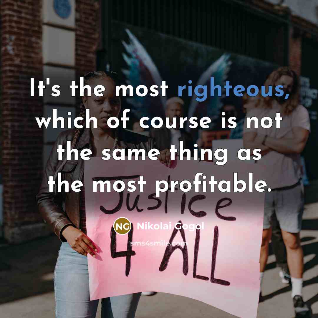 “It's the most righteous, which of course is not the…” quote by Nikolai Gogol